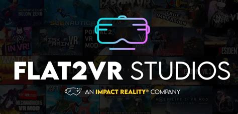 flat2vr|Flat2VR Studios Announces Four Flatscreen Games Getting VR。